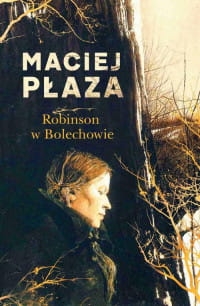 ROBINSON W BOLECHOWIE MACIEJ PŁAZA 