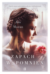 ZAPACH WSPOMNIEŃ JAN MORAN HISTORIA MIŁOŚĆ