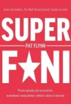 SUPERFANI PROSTE SPOSOBY JAK PAT FLYNN