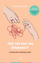 JAK NIE BAC SIE BLISKOSCI STEFANIE STAHL