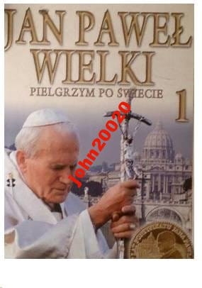JAN PAWEŁ WIELKI-PIELGRZYM PO ŚWIECIE