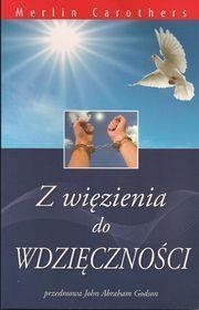 Z WIĘZIENIA DO WDZIĘCZNOŚCI MERLIN CAROTHERS 