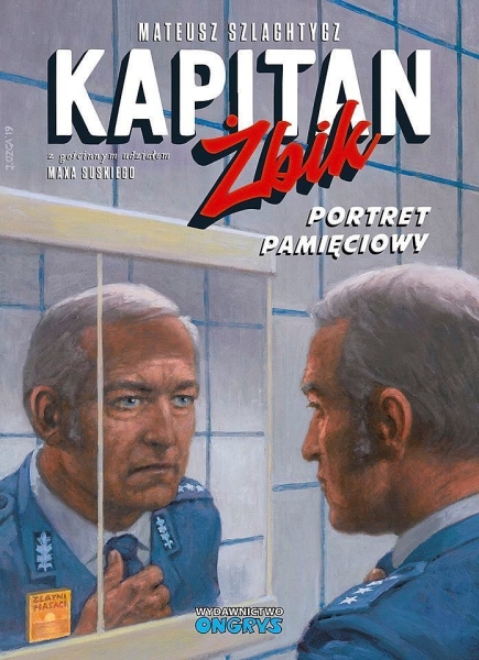 KAPITAN ŻBIK PORTRET PAMIĘCIOWY M. SZLACHTYCZ