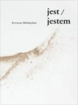 JEST JESTEM WIERSZE KRYSTYNA MILOBEDZKA 