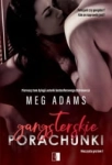 GANGSTERSKIE PORACHUNKI TOM 1 MEG ADAMS