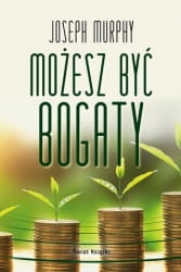 MOZESZ BYC BOGATY JOSEPH MURPHY