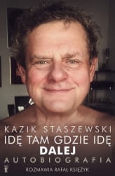 IDE TAM GDZIE IDE DALEJ STASZEWSKI AUTOBIOGRAFIA