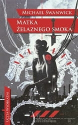 MATKA ZELAZNEGO SMOKA MICHAEL SWANWICK