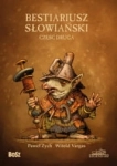 BESTIARIUSZ SLOWIANSKI 2 CZYLI O NIEZNANYCH ZYCH
