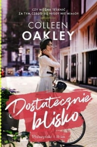 DOSTATECZNIE BLISKO COLLEEN OAKLEY 