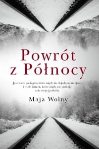 POWRÓT Z PÓŁNOCY MAJA WOLNY 