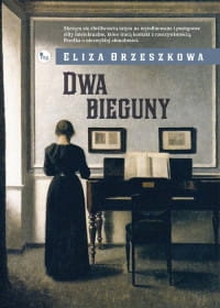 DWA BIEGUNY ELIZA ORZESZKOWA 