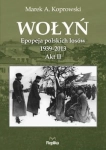 WOŁYŃ EPOPEJA POLSKICH LOSÓW II M A KOPROWSKI
