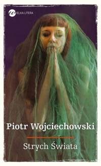 STRYCH ŚWIATA PIIOTR WOJCIECHOWSKI