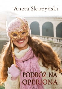 PODRÓŻ NA OPERIONA CZĘŚĆ 1 A. SKARŻYŃSKA 