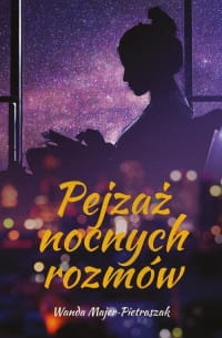 PEJZAŻ NOCNYCH ROZMÓW WANDA PIETRASZAK 