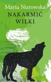 NAKARMIĆ WILKI MARIA NUROWSKA 