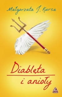 DIABLĘTA I ANIOŁY MAŁGORZATA KURSA 