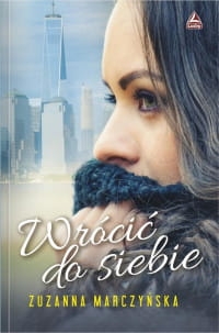 WRÓCIĆ DO SIEBIE ZUZANNA MARCZYŃSKA 