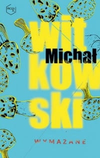WYMAZANE MICHAŁ WITKOWSKI