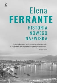 HISTORIA NOWEGO NAZWISKA ELENA FERRANTE 