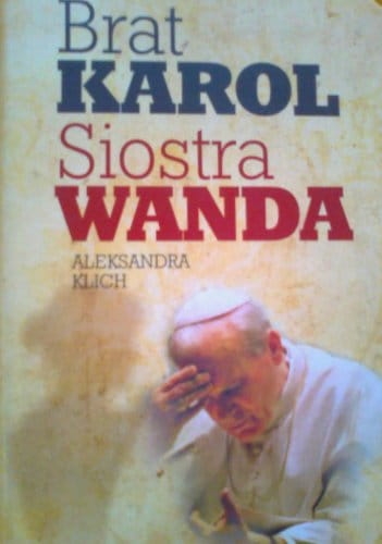 Brat Karol, Siostra Wanda,Jan Paweł II