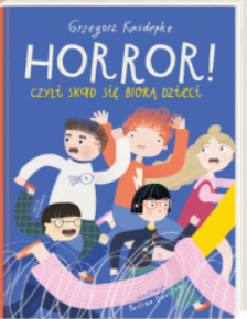 HORROR CZYLI SKĄD SIĘ BIORĄ DZIECI G. KASDEPKE 