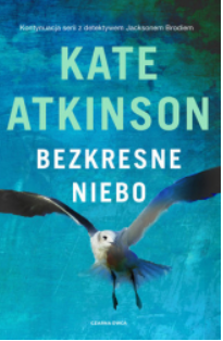 BEZKRESNE NIEBO KATE ATKINSON 