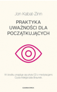 PRAKTYKA UWAŻNOŚCI DLA POCZĄTKUJĄCYCH J. ZINN 