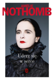 UDERZ SIĘ W SERCE AMELIE NOTHOMB 