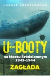 UBOOTY NA MORZU ŚRÓDZIEMNYM ZAGŁADA Ł. GRZEŚKOWIAK