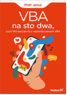 VBA NA STO DWA CZYLI 102 ĆWICZENIA PIOTR JANUS 