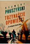 TRZYNAŚCIE OPOWIEŚCI KSAWERY PRUSZYŃSKI 