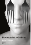PSYCHOPCI SĄ WŚRÓD NAS ROBERT D. HARE 