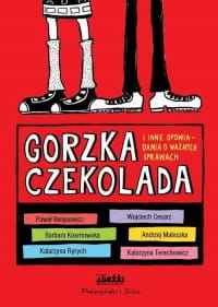 GORZKA CZEKOLADA I INNE OPOWIADANIA 
