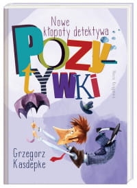 NOWE KŁOPOTY DETEKTYWA POZYTYWKI G. KASDEPKE 