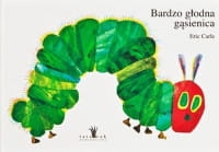 BARDZO GŁODNA GĄSIENICA ERIC CARLE 