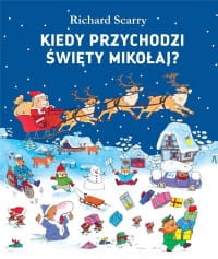 KIEDY PRZYCHODZI ŚWIĘTY MIKOŁAJ RICHARD SCARRY 