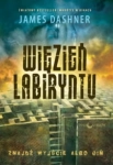 WIĘZIEŃ LABIRYNTU TOM 1 JAMES DASHNER
