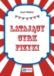 LATAJĄCY CYRK FIZYKI JEARL WALKER 