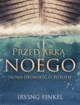 PRZED ARKĄ NOEGO IRVING FINKEL 