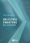 OBLICZENIA KWANTOWE DLA KAŻDEGO BERNHARDT 