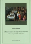 MIŁOSIERDZIE CZY OPIEKA SPOŁECZNA M. SURDACKI 