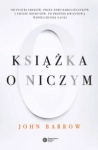 KSIĄŻKA O NICZYM JOHN BARROW 