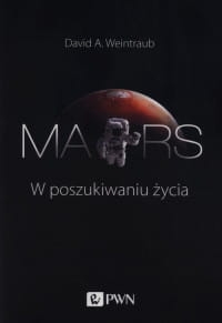 MARS W POSZUKIWANIU ŻYCIA DAVID A. WEINTRAUB 