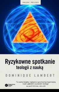 RYZYKOWNE SPOTKANIE TEOLOGII Z NAUKĄ D. LAMBERT 