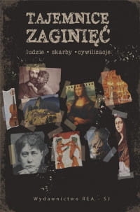 TAJEMNICE ZAGINIĘĆ PRACA ZBIOROWA 