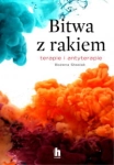 BITWA Z RAKIEM BOŻENA STASIAK 