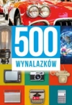 500 WYNALAZKÓW PRACA ZBIOROWA 
