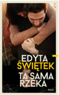 TA SAMA RZEKA EDYTA ŚWIĘTEK 